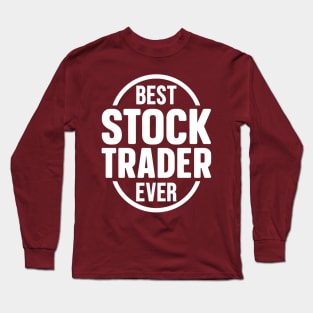 Best Stock Trader Ever Long Sleeve T-Shirt